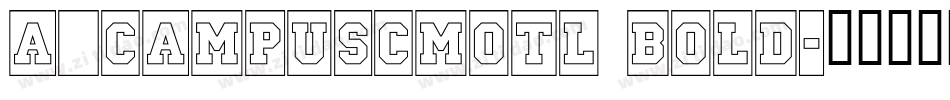 a_CampusCmOtl Bold字体转换